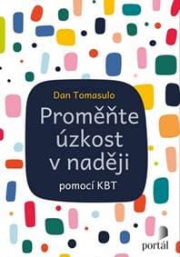 Proměňte úzkost v naději - Dan Tomasulo 1