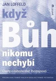 Když Bůh nikomu nechybí - Jan Loffeld