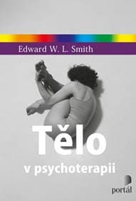 Tělo v psychoterapii - Edward W. L. Smith 1
