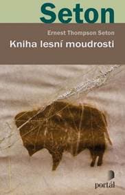 Kniha lesní moudrosti - Ernest Thompson Seton 1