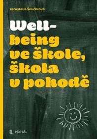 Wellbeing ve škole, škola v pohodě - Jaroslava Ševčíková 1