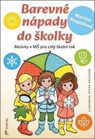 Barevné nápady do školky - Martina Pospíšilová, Petra Šolcová 1