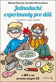 Jednoduché experimenty pro děti - Michael Novotný, Veronika Obracaníková, Libor Drobný