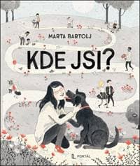 Kde jsi? - Marta Bartolj 1