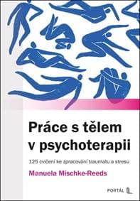 Práce s tělem v psychoterapii - Manuela Mischke-Reeds 1