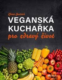Veganská kuchařka pro zdravý život - Zdena Justová 1