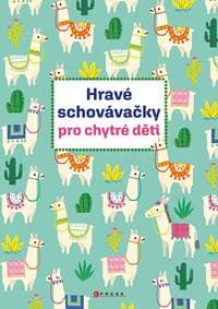 Hravé schovávačky pro chytré děti - kolektiv 1