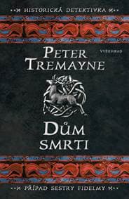 Dům smrti - Peter Tremayne 1