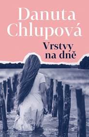 Vrstvy na dně - Danuta Chlupová 1