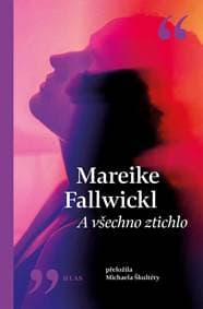 A všechno ztichlo - Mareike Fallwickl 1