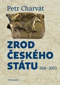 Zrod českého státu - Petr Charvát 1