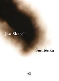 Smuténka - Jan Skácel 1