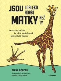 Jsou i daleko horší matky než ty - Glenn Boozan