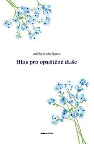 Hlas pro opuštěné duše - Adéla Kabelková 1