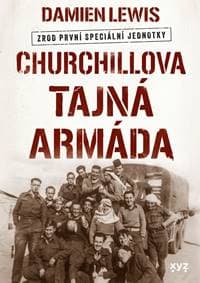 Churchillova tajná armáda - Damien Lewis