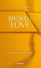 Broken Love: Lásku si nevynutíš - Lucy Harris, Tessacarter 1