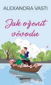 Jak oženit vévodu - Alexandra Vasti