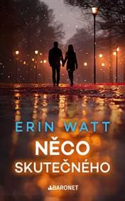 Něco skutečného - Erin Watt 1