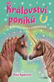 Království poníků Dobrodružství s jednorožcem - Chloe Ryderová 1