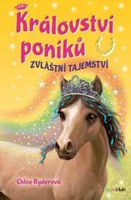 Království poníků - Zvláštní tajemství - Ryderová Chloe