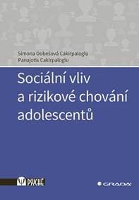 Sociální vliv a rizikové chování adolescentů - Simona Dobešová Cakirpaloglu, Panajotis Cakirpaloglu