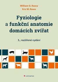 Fyziologie a funkční anatomie domácích zvířat - O. William Reece, W. Eric Rowe