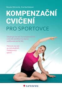 Kompenzační cvičení pro sportovce - Eva Nechlebová, Renata Větrovská 1