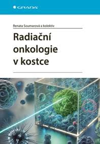Radiační onkologie v kostce - Renata Soumarová 1