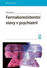 Farmakorezistentní stavy v psychiatrii - Látalová Klára 1
