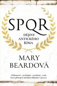 SPQR Dějiny antického Říma - Beardová Mary