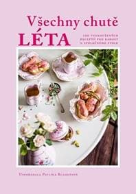 Všechny chutě léta - Pavlína Blahotová