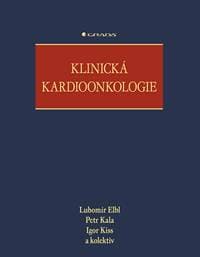 Klinická kardioonkologie - Lubomír Elbl, Petr Kala, Igor Kiss