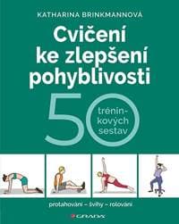Cvičení ke zlepšení pohyblivosti - 50 tréninkových sestav - Brinkmannová Katharina 1