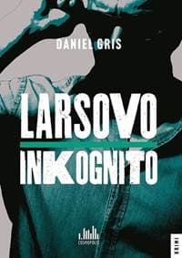 Larsovo inkognito - Daniel Gris 1