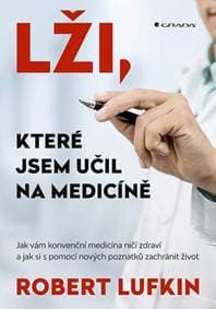 Lži, které jsem učil na medicíně - Robert Lufkind