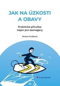 Jak na úzkosti a obavy - Tereza Hrušková