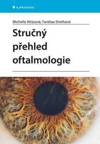 Stručný přehled oftalmologie - Michelle Attzsová, Twishaa Shethová 1