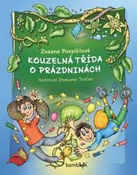 Kouzelná třída o prázdninách - Pospíšilová Zuzana 1
