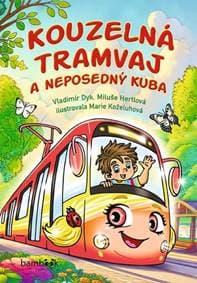 Kouzelná tramvaj a neposedný Kuba - Vladimír Dyk, Miluše Hertlová, Marie Koželuhová