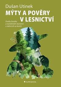 Mýty a pověry v lesnictví - Dušan Utinek 1
