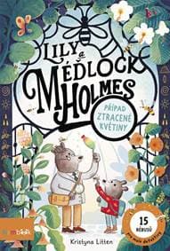 Lily a Méďlock Holmes Případ ztracené květiny - Kristyna Litten