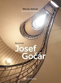 Fenomén Josef Gočár - Miroslav Zelinský, David Vávra 1