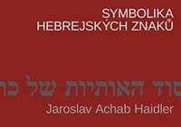 Symbolika hebrejských znaků - Jaroslav Achab Haidler