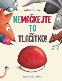 Nemačkejte to tlačítko! - Matilde Tacchini, Monika Štefková