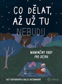 Co dělat, až už tu nebudu - Suzy Hopkins, Hallie Bateman