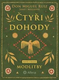 Čtyři dohody Modlitby - Don Miguel Ruiz, Janet Millsová