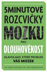 5minutové rozcvičky mozku pro dlouhověkost - Gareth Moore, Mateo Sanchez 1