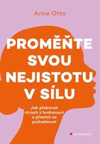 Proměňte svou nejistotu v sílu - Anne Otto 1
