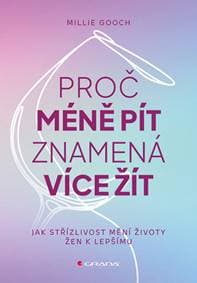 Proč méně pít znamená více žít - Millie Gooch 1