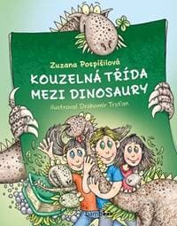 Kouzelná třída mezi dinosaury - Zuzana Pospíšilová, Drahomír Trsťan 1